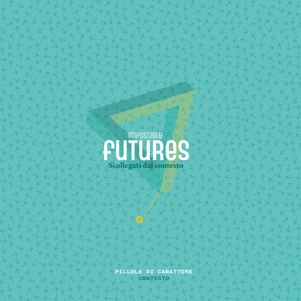 Impossible futures. Scollegati dal contesto.