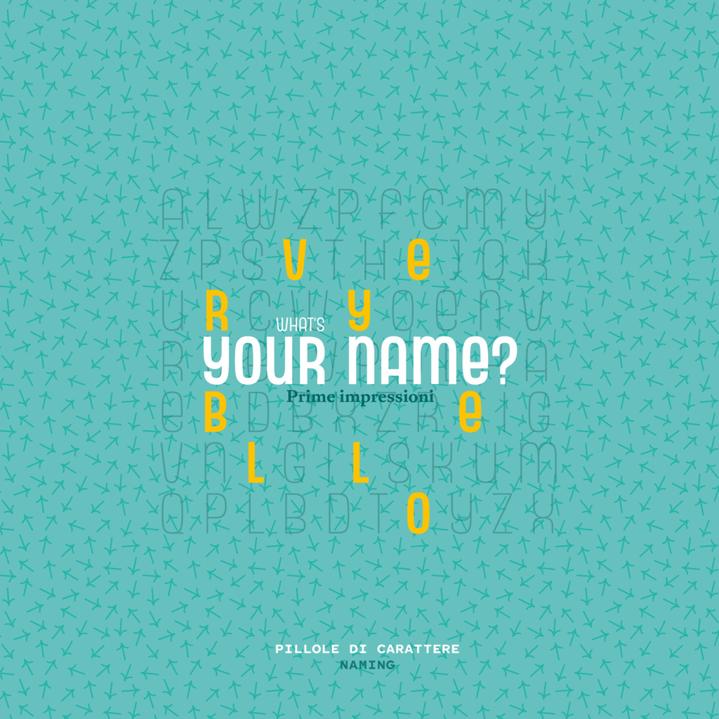 What's your name? Prime impressioni.