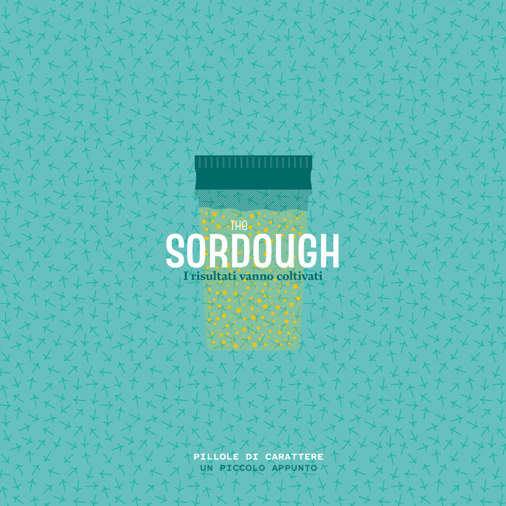 The sordough. I risultati vanno coltivati.